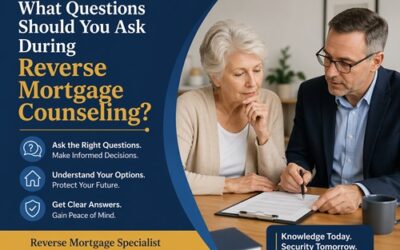 What Questions Should You Ask During Reverse Mortgage Counseling?