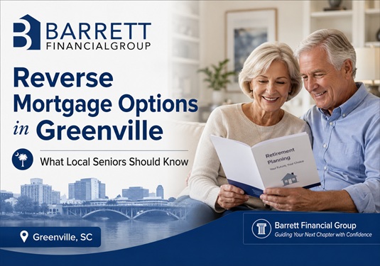 Reverse mortgage options in Greenville SC Banner for Barrett Financial Group promoting reverse mortgage options in Greenville, featuring an elderly couple reading a retirement planning booklet.