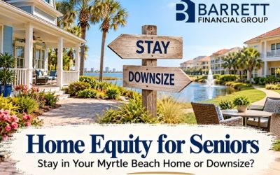 Home Equity for Seniors: Stay in Your Myrtle Beach Home or Downsize?